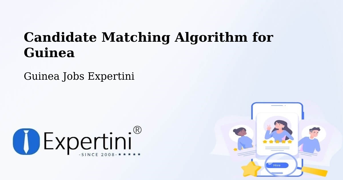 Candidate Matching Algorithm Overview – Macenta - Guinea Jobs Expertini