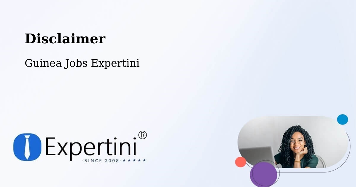 Disclaimer – Macenta - Guinea Jobs Expertini
